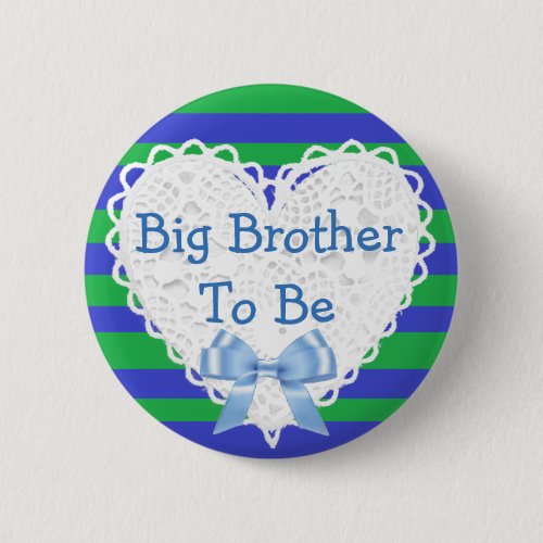 Big Brother to be Green  Blue Baby Shower Button