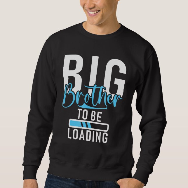 Big Brother to be Loading Big Brother Sweatshirt (Front)