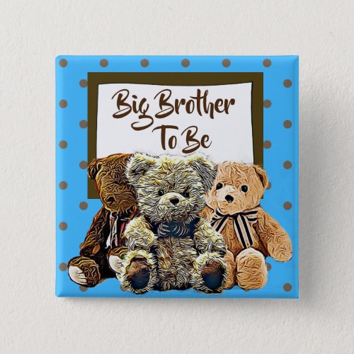 Big Brother to be Teddy Bear Baby Shower Button