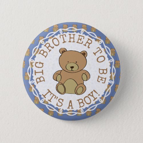 Big Brother to be Teddy Bear Its a Boy Button