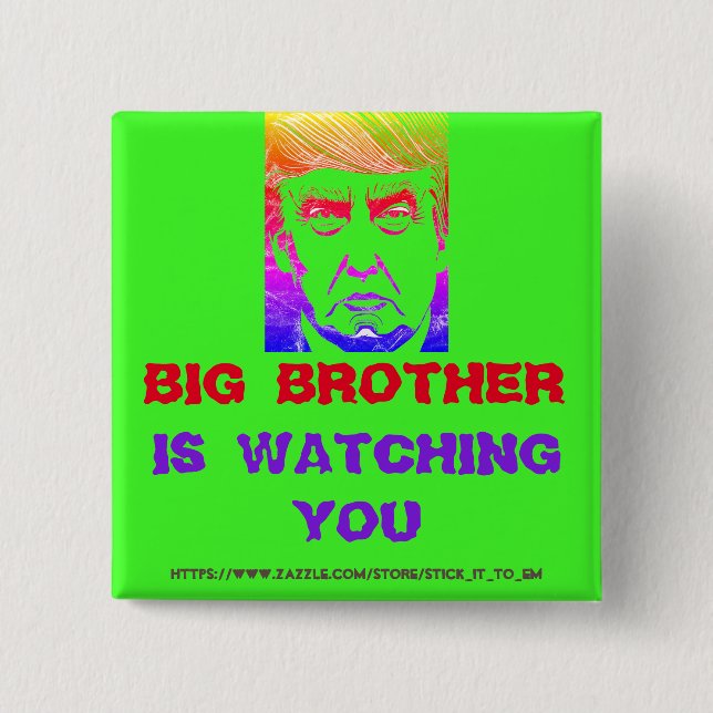 BIG BROTHER (trump) IS WATCHING YOU Button (Front)