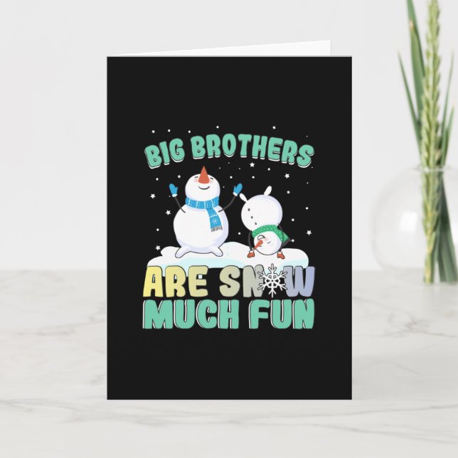 Big Brothers are Snow Much Fun - Holiday Snowman Card (Front)