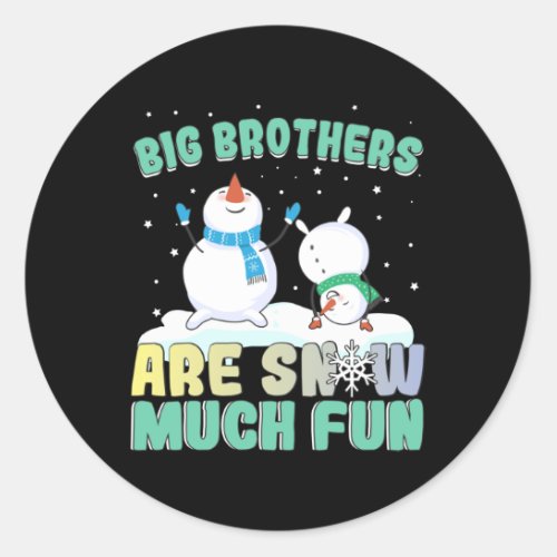 Big Brothers are Snow Much Fun _ Holiday Snowman Classic Round Sticker