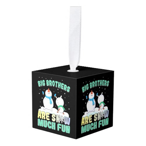 Big Brothers are Snow Much Fun _ Holiday Snowman Cube Ornament