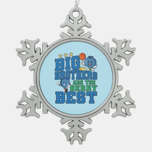 Big Brothers are the Berry Best _ Blueberry Pun Snowflake Pewter Christmas Ornament