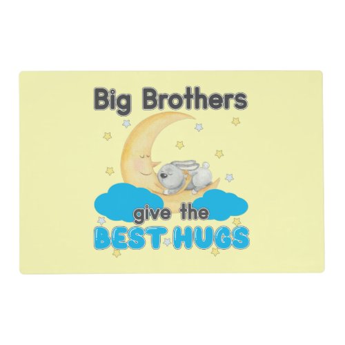 Big Brothers Give the Best Hugs _ Bunny Moon Placemat