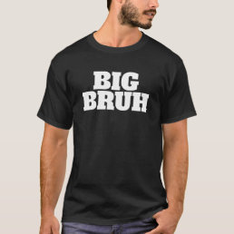 Big Bruh Brother Sibling Dark T-Shirt Tee