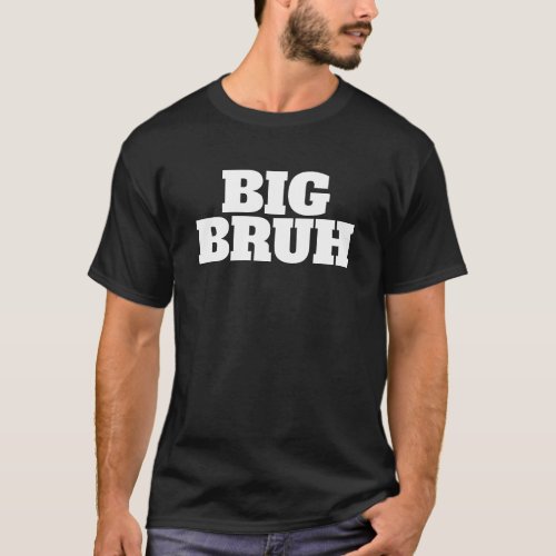 Big Bruh Brother Sibling Dark T_Shirt Tee