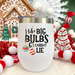 Big Bulbs Funny & Festive Christmas Holiday Thermal Wine Tumbler