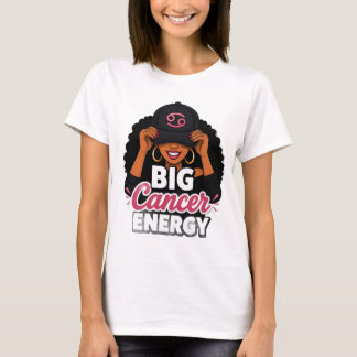 Big Cancer Energy Black Girl Magic Zodiac PNG  T-Shirt