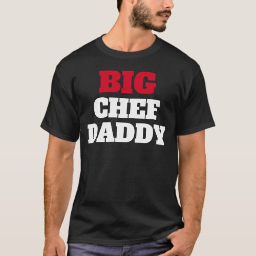 Big Chef Daddy Funny Quote Black  T_Shirt