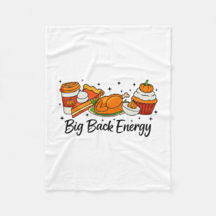 Big Ck Energy Thanksgiving Turkey Pumpkin Pie Fall Fleece Blanket