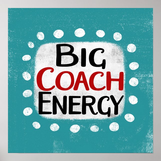 Big Coach Energy Poster Wall Art (Front)