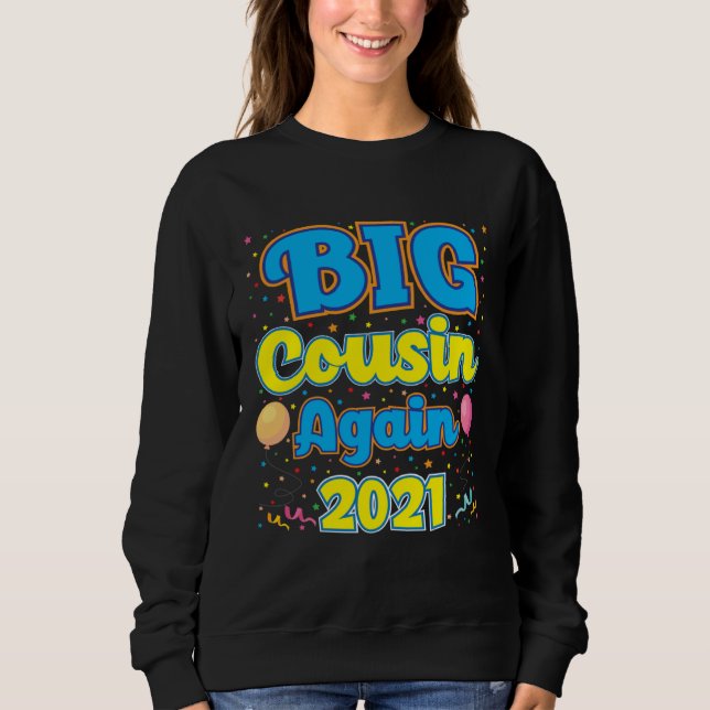 Big Cousin Again 2021 Pregnancy Announcement Party Sweatshirt (Front)