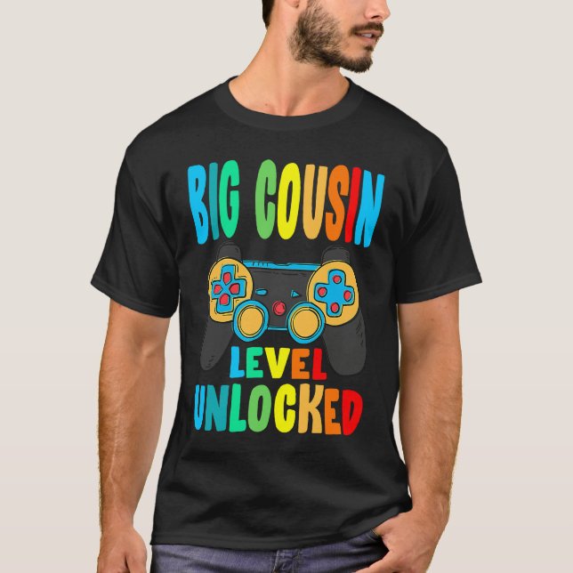 Big Cousin Level Unlocked Soon To Be Big Cousin T-Shirt (Front)