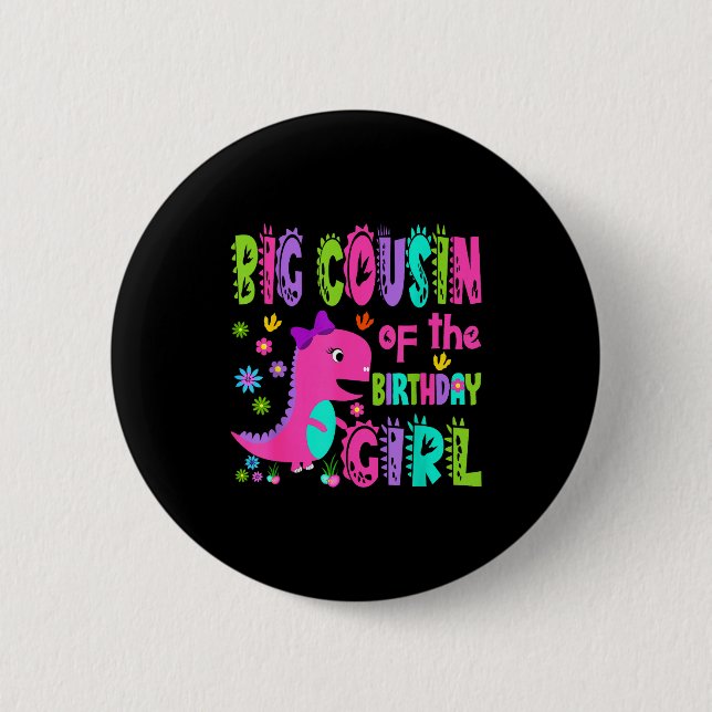 Big cousin of the birthday girl saurus rex button (Front)