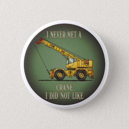 Big Crane Operator Quote Button Pin