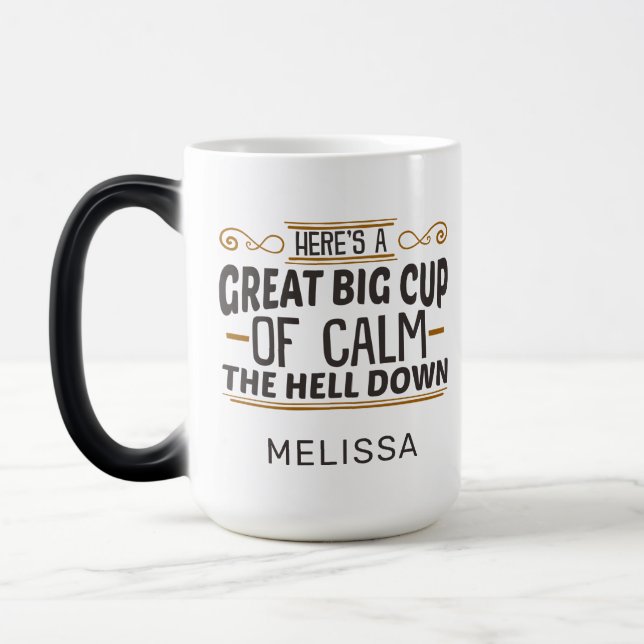 Big Cup of Calm The Hell Down Humor (Left)