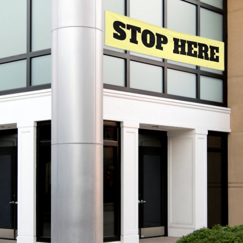 Big Custom Stop Here Yellow Black Outdoor Business Banner