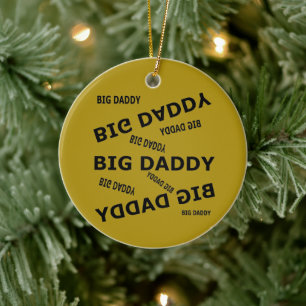 Big Daddy! Ceramic Ornament