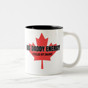 Big Daddy Energy Canada Maple Leaf Fueled By You Two-Tone Coffee Mug