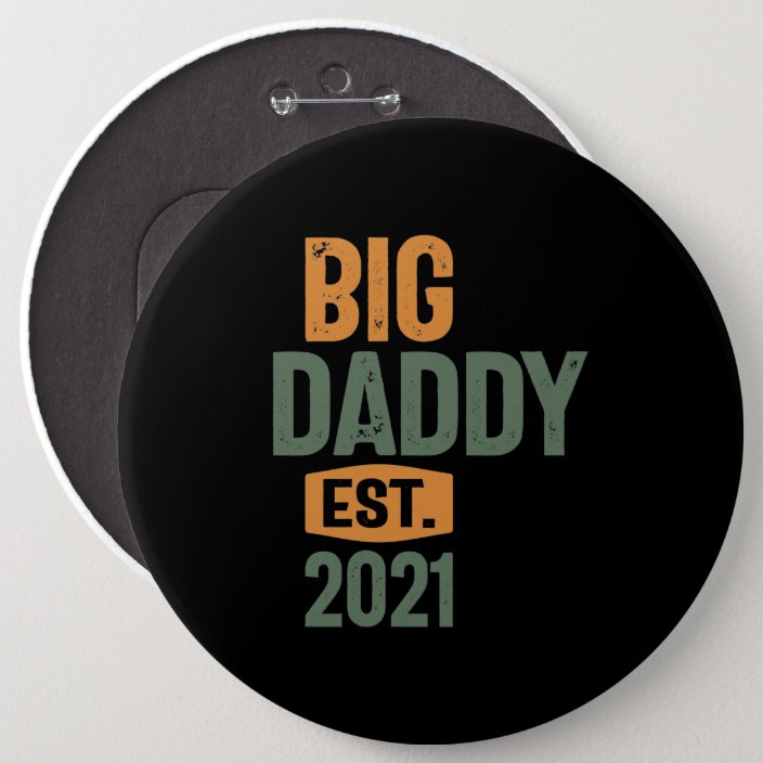 Download Big Daddy Est 2021 | Father Grandpa Gift Button | Zazzle.com