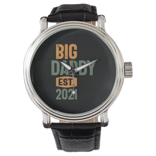 Big Daddy Est 2021  Father Grandpa Gift Watch