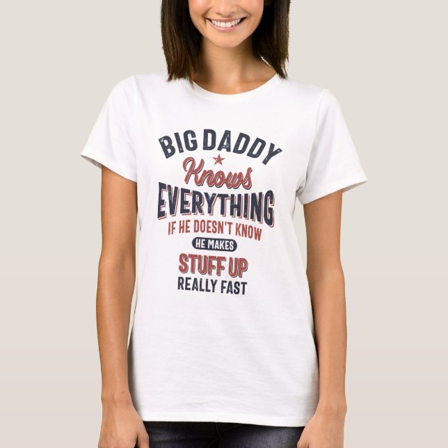 Big Daddy Knows Everything | Father Grandpa T-Shirt (Front)