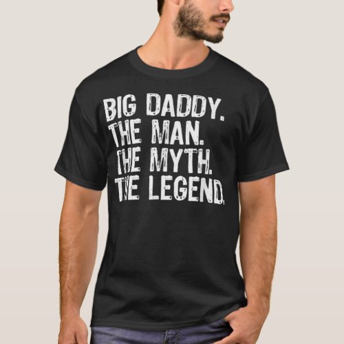 Big Daddy The Man The Myth The Legend Gift Christm T_Shirt