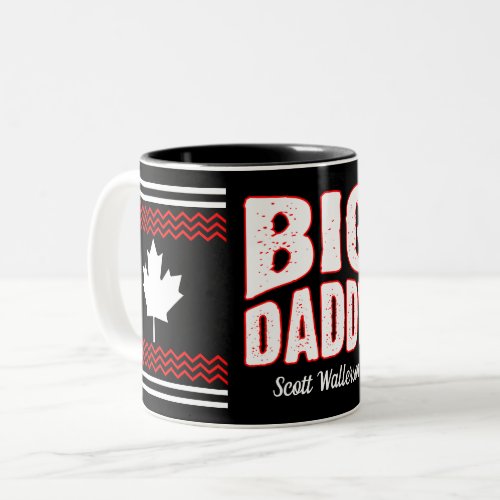 Big Daddy with Canadian Maple  Your Name on Black Two_Tone Coffee Mug
