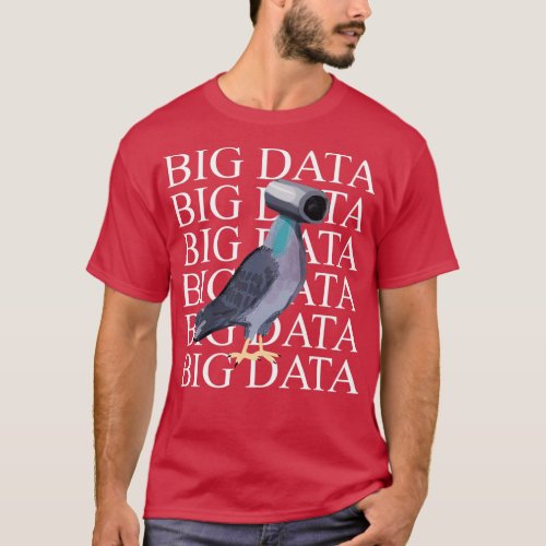 Big data is watching you Pigeon Webcam T_Shirt