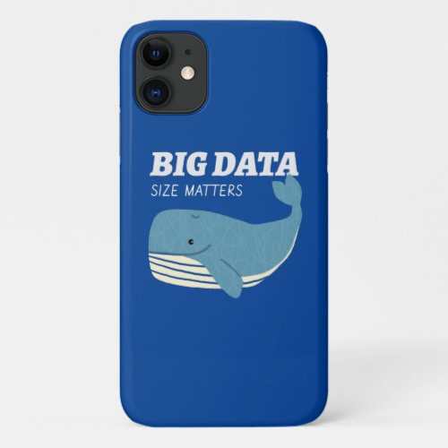 Big Data size matters iPhone 11 Case