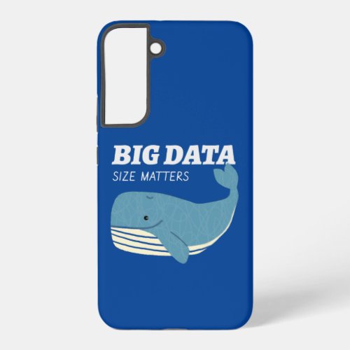 Big Data size matters Samsung Galaxy S22 Case