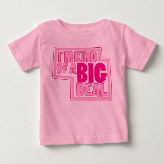 BIG Deal Baby T-Shirt (Front)