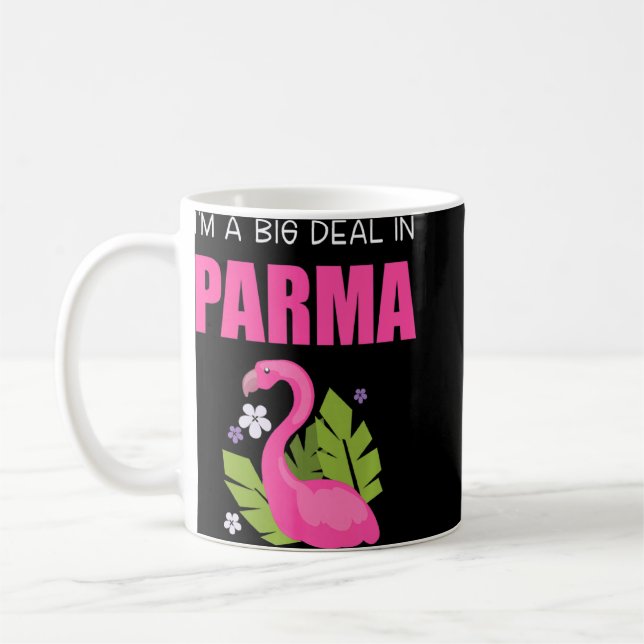 Big Deal Sarcastic Funny Parma Ohio Pink Flamingo  Coffee Mug (Left)