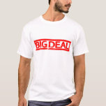 Big Deal Stamp T-Shirt