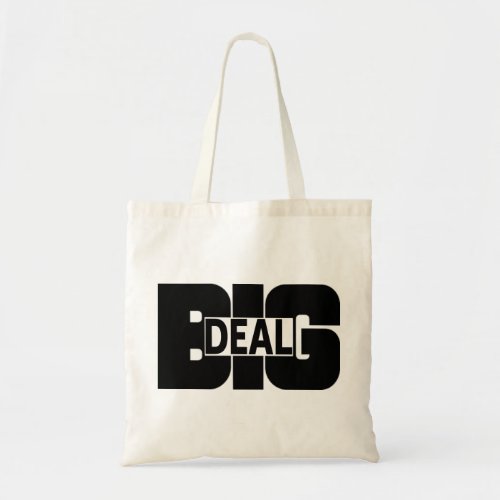 BIG Deal Tote Bag