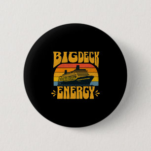 Big Deck Energy Funny Cruise Ship Travel Vacation  Button
