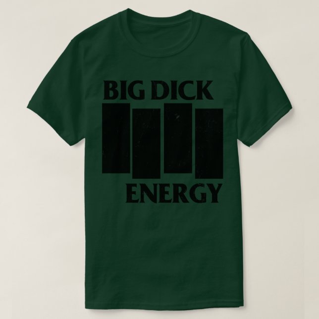 Big dick energy 2 T-Shirt (Design Front)