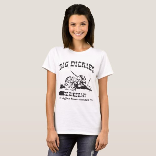 Big Dickies Taxidermy Stuffing Beavers Duck Deer H T_Shirt