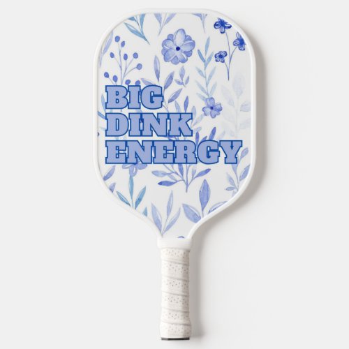 Big Dink Energy Blue Floral Pickleball Paddle