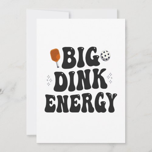 Big Dink Energy Funny Pickleball Dinking Champion  Invitation