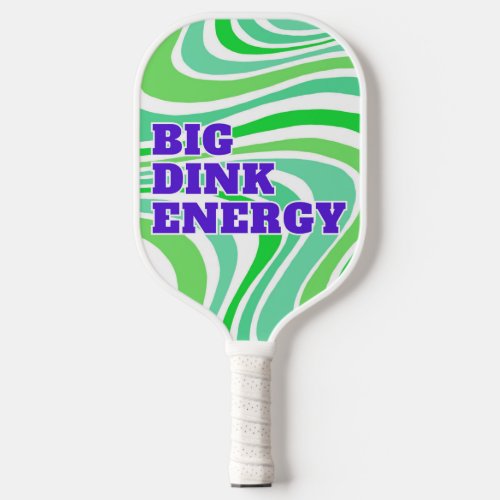 Big Dink Energy Green Pickleball Paddle