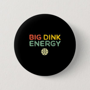 Big dink energy pickleball funny pickle ball lover button