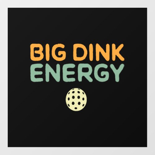 Big Dink Energy Pickleball Funny Pickle Ball Lover Floor Decals