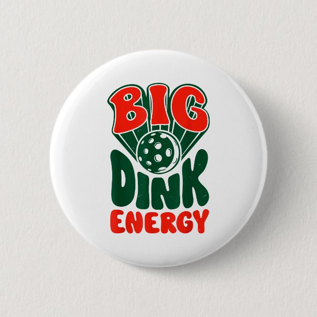 Big dink energy pickleball pickle ball funny men button (Front)