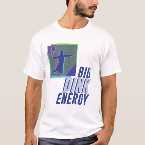 Big Dink Energy T_Shirt