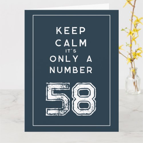 Big distressed keep calm text 58th Birthday card