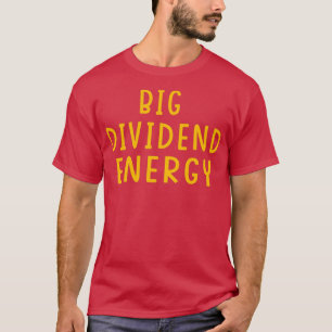 Big dividend Energy Essential Classic TShirt