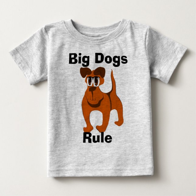 Big Dogs Rule Baby T-Shirt (Front)